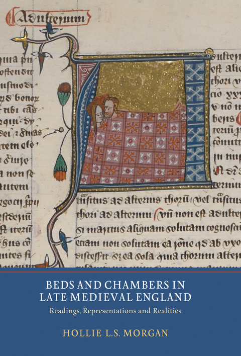 Beds and Chambers in Late Medieval England -  Hollie L.S. Morgan