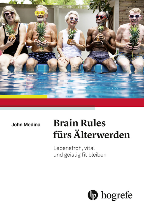 Brain Rules fürs Älterwerden - John Medina