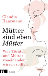 Mütter sind eben Mütter -  Claudia Haarmann