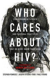 Who Cares About HIV? - Stephen Penrose, Joseph Kyusho-Ford, Paul Kybird