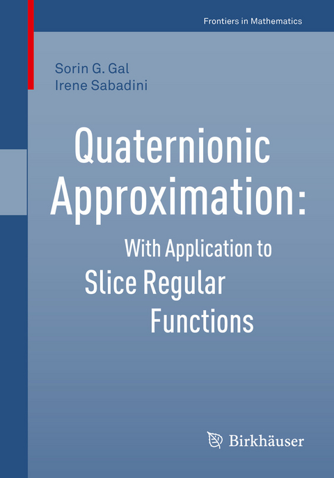 Quaternionic Approximation -  Sorin G. Gal,  Irene Sabadini