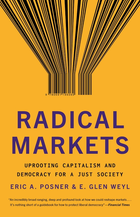 Radical Markets - Eric A. Posner, Eric Glen Weyl