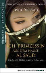 Ich, Prinzessin aus dem Hause Al Saud -  Jean Sasson