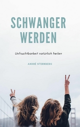 Schwanger werden - Andre Sternberg