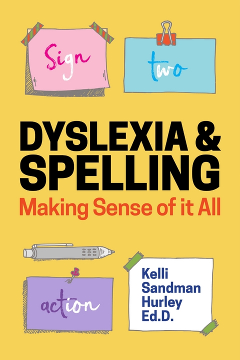 Dyslexia and Spelling - Kelli Sandman-Hurley