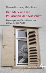 Karl Marx und die Philosophie der Wirtschaft -  Thomas Petersen,  Malte Faber