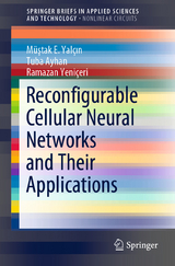 Reconfigurable Cellular Neural Networks and Their Applications - Müştak E. Yalçın, Tuba Ayhan, Ramazan Yeniçeri
