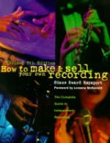 How to Make and Sell Your Own Recording - Rapaport, Diane Sward