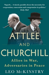 Attlee and Churchill - Leo McKinstry