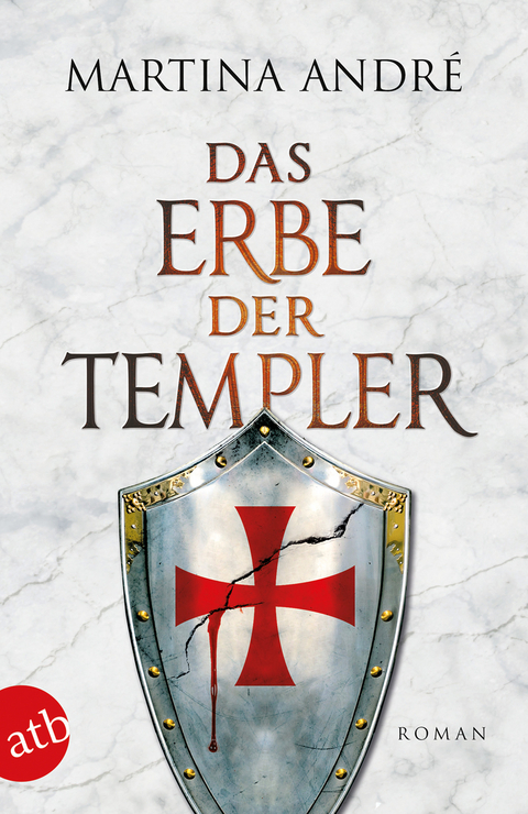 Das Erbe der Templer -  Martina André