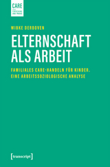 Elternschaft als Arbeit - Wibke Derboven