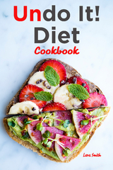 Undo It! Diet Cookbook -  Lara Smith