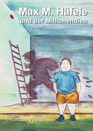 Max M. Häfele und der Millionendieb - Thomas Welte
