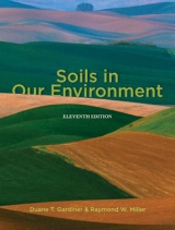 Soils in Our Environment - Miller, Raymond W.; Gardiner, Duane T.