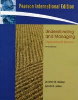 Understanding and Managing Organizational Behavior - George, Jennifer M.; Jones, Gareth R.