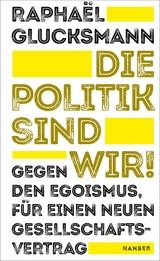 Die Politik sind wir! - Raphaël Glucksmann