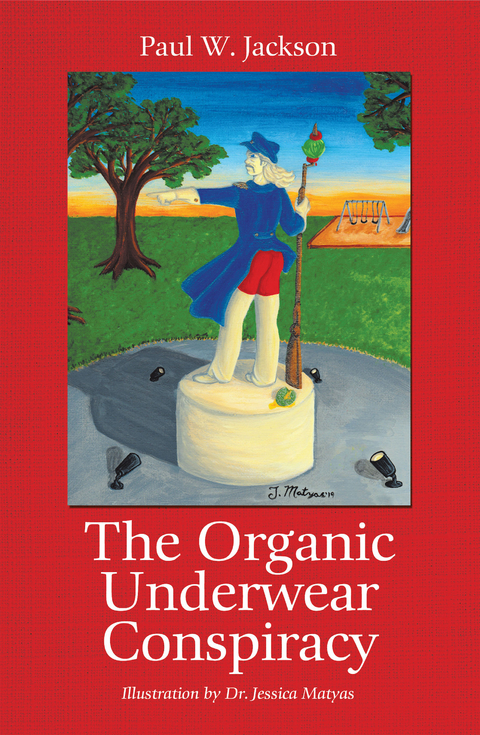 The Organic Underwear Conspiracy - Paul W. Jackson