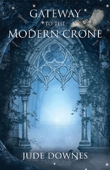 Gateway to the Modern Crone - Jude Downes