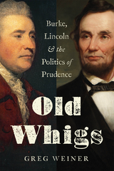 Old Whigs - Greg Weiner