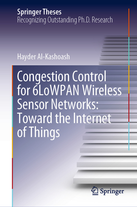 Congestion Control for 6LoWPAN Wireless Sensor Networks: Toward the Internet of Things - Hayder Al-Kashoash