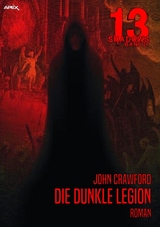 13 SHADOWS, Band 27: DIE DUNKLE LEGION - John Crawford