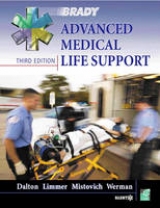 Advanced Medical Life Support - Dalton, Twink J.; Limmer, Daniel J., EMT-P; Mistovich, Joseph J.; Werman, Howard