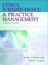 Ethics, Jurisprudence and Practice Management in Dental Hygiene - Kimbrough-Walls, Vickie; Lautar, Charla