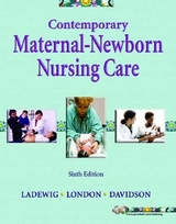 Contemporary Maternal-Newborn Nursing Care - Ladewig, Patricia; London, Marcia; Davidson, Michele