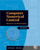 Computer Numerical Control - Stenerson, Jon S.; Curran, Kelly