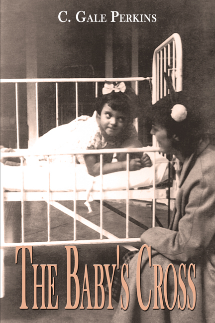 Baby's Cross: A Tuberculosis Survivor's Memoir -  C. Gale Perkins