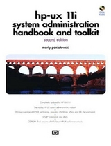 HP-UX 11i Systems Administration Handbook and Toolkit - Poniatowski, Marty