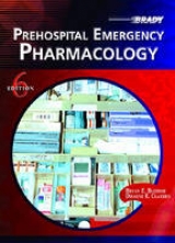 Prehospital Emergency Pharmacology - Bledsoe, Bryan E.; Clayden, Dwayne E.