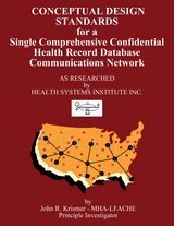 Conceptual Design Standards for a Single Comprehensive Confidential Health Record Database Communications Network - John R. Krismer