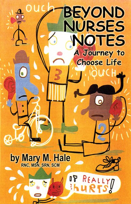 Beyond Nurses Notes: A Journey to Choose Life -  Mary Hale