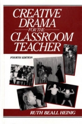 Creative Drama for the Classroom Teacher - Heinig, Ruth Beall