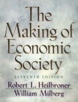 The Making of Economic Society - Heilbroner, Robert L.; Milberg, William