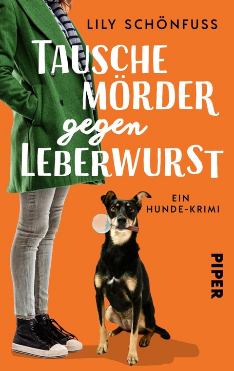 Tausche Mörder gegen Leberwurst - Lily Schönfuß