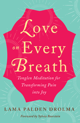 Love on Every Breath -  Lama Palden Drolma