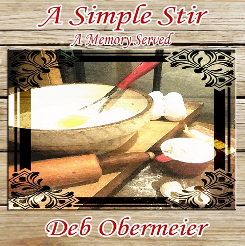 A Simple Stir A Memory Served - Deb Obermeier