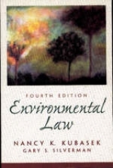 Environmental Law - Kubasek, Nancy K.; Silverman, Gary