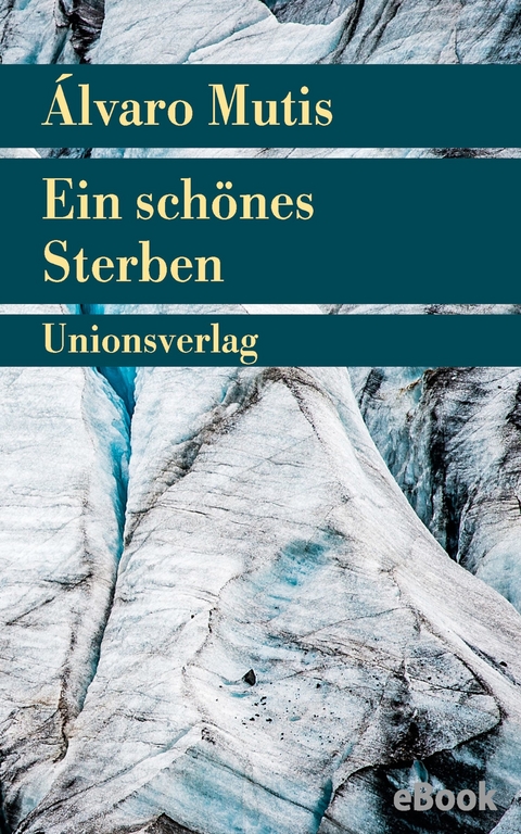 Ein schönes Sterben - Álvaro Mutis