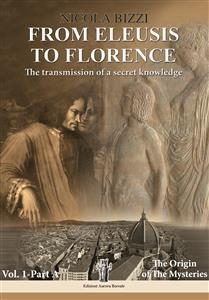 From Eleusis to Florence: The transmission of a secret knowledge - Nicola Bizzi