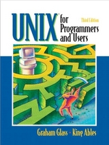 UNIX for Programmers and Users - Glass, Graham; Ables, King