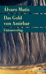 Das Gold von Amirbar - Álvaro Mutis