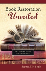 Book Restoration Unveiled - Sophia S.W. Bogle