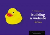 A Simple Guide to Building a Website - Young, Rob