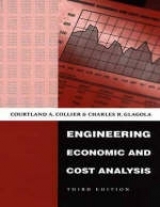 Engineering Economic and Cost Analysis - Collier, Courtland A.; Glagola, Charles R.