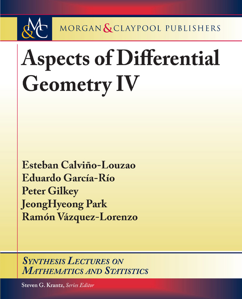Aspects of Differential Geometry IV - Esteban Calviño-Louzao, Eduardo García-Río, Peter Gilkey, Jeonghyeong Park, Ramón Vázquez-Lorenzo