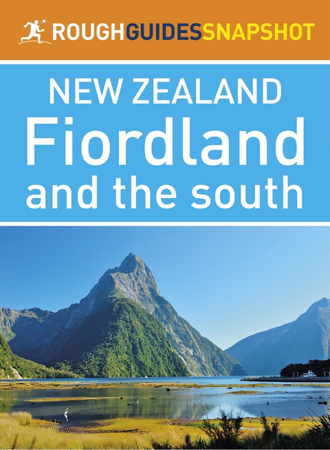 Fiordland and the south (Rough Guides Snapshot New Zealand)