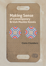 Making Sense of Contemporary British Muslim Novels -  Claire Chambers
